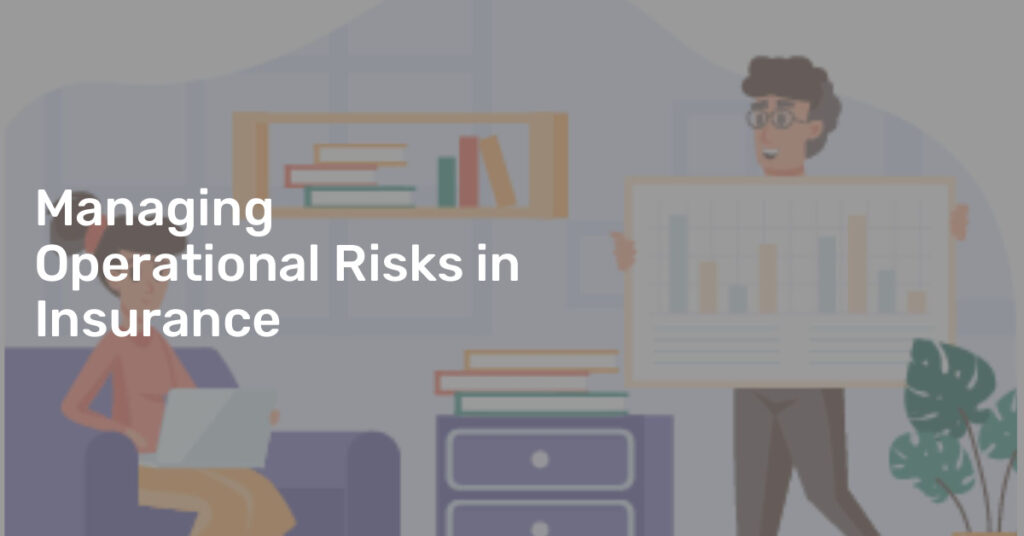 Managing Operational Risks in Insurance